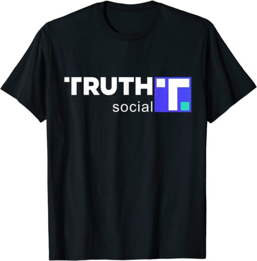 Truth Social Media Truth Social Trump T-Shirt