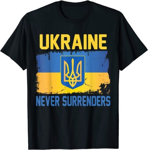 UKRAINE Never Surrenders Support Ukraine Ukrainian Flag Tee Shirt