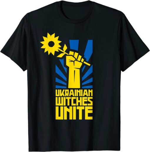 Ukraine Fist Hand Sunflower Ukrainian Witches Unite Peace Ukraine T-Shirt