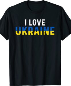 Ukraine Flag I Love Ukraine Ukrainian Love Ukraine Tee Shirt