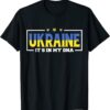 Ukraine It's In My Dna I Ukrainian Flag Peace Ukraine Shirt