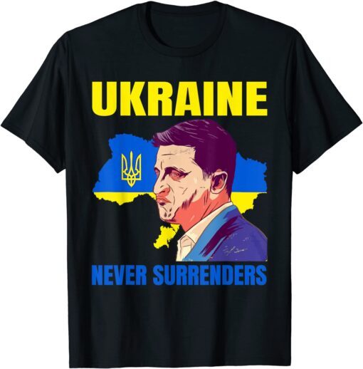 Ukraine Never Surrenders Zelensky President patriot Ukraine Save Ukraine T-Shirt