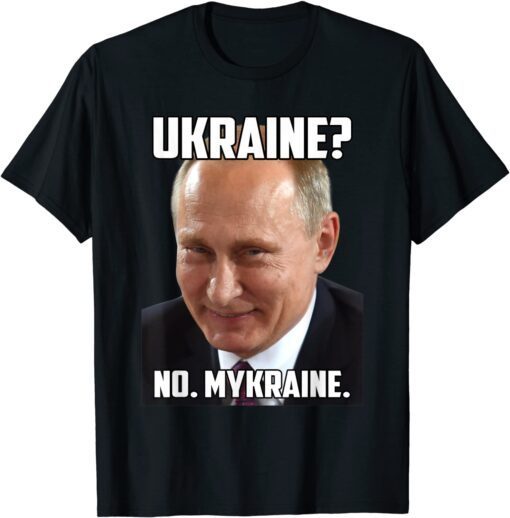 Ukraine No Mykraine Putin Meme Support Tee Shirt