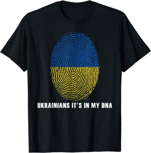 Ukrainians It's In My DNA Support Ukrainians Free Ukraine Shirt