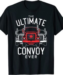 Ultimate Freedom Convoy 2022 For Truckers Mandate Support Tee Shirt