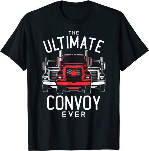 Ultimate Freedom Convoy 2022 For Truckers Mandate Support Tee Shirt