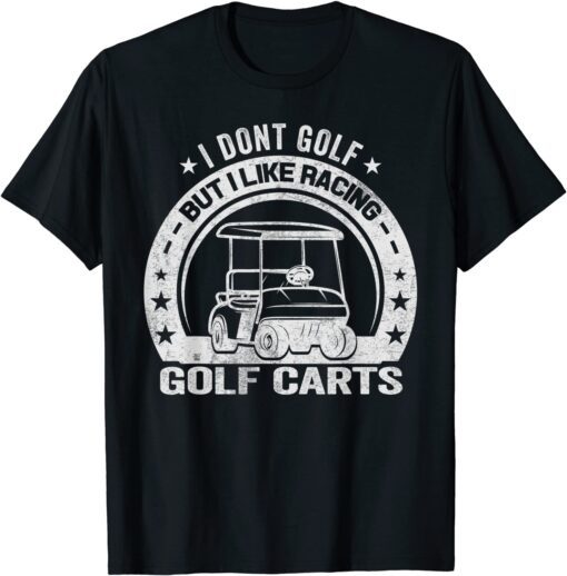 Vintage Golfing Apparel I Like Racing Golf Cart Tee Shirt