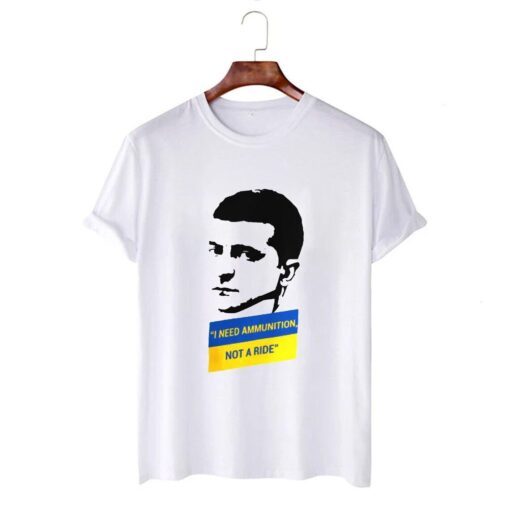 Volodymyr Zelensky I Need Ammunition Not A Ride I Stand With Ukraine T-Shirt