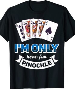 Vwol I'm Only Here For Pinochle Tee Shirt