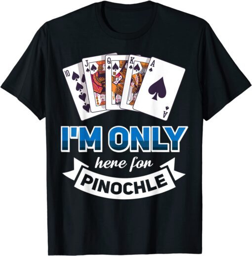 Vwol I'm Only Here For Pinochle Tee Shirt