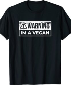 Warning I Am Vegan Funny Animal Vegan Vegetarian Tee Shirt