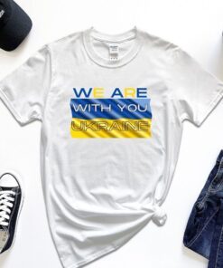 We Are With You Ukraine Peace for Ukraine Shirt