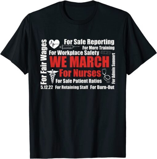 We March for Nurses Tee Shirt