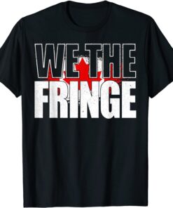 We The Fringe Canada, Freedom Convoy 2022, Canada Trucker Tee Shirt