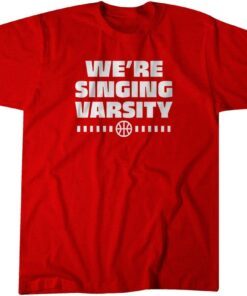 We're Singing Varsity Tee Shirt