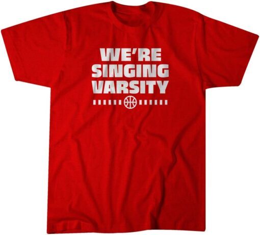 We're Singing Varsity Tee Shirt