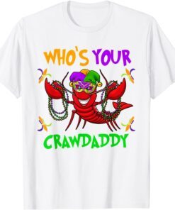 Who's Your Crawdaddy Mardi Gras Parade 2022 Tee Shirt