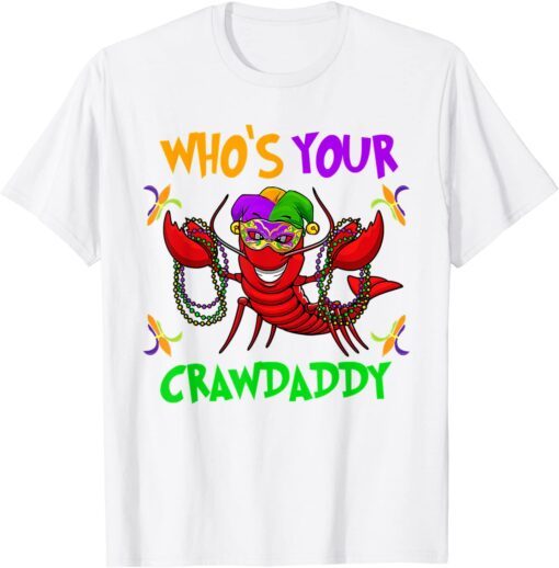 Who's Your Crawdaddy Mardi Gras Parade 2022 Tee Shirt