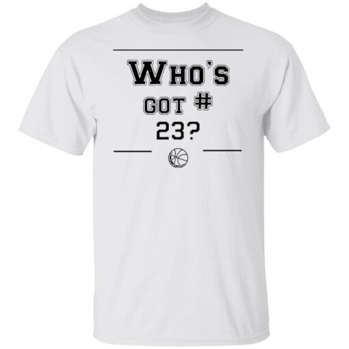 Who’s got 23 Tee shirt