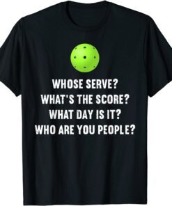 Whose Serve League Pickleball Team Tee Shirt