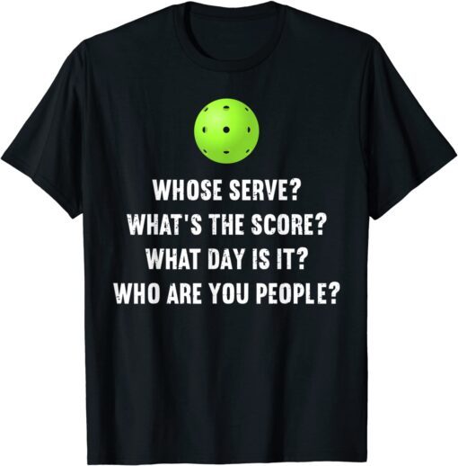 Whose Serve League Pickleball Team Tee Shirt