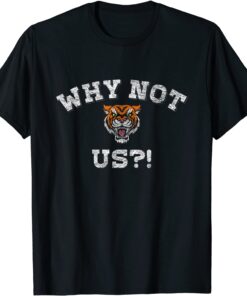 Why Not Us Bengal I'm A Bengal Tee T-Shirt