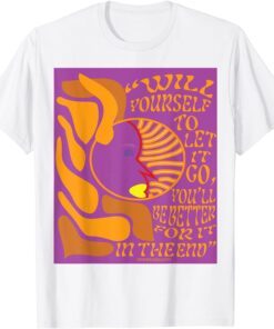 Will To Let Go Tee Shirt