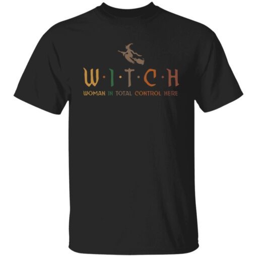 Witch Woman In Total Control Here Tee shirt