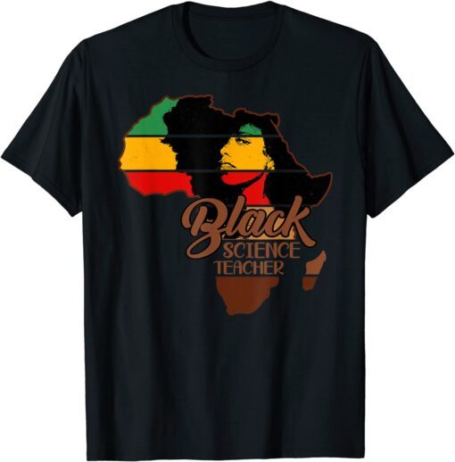 Womens Afro Melanin Black Science Teacher Back History Month Tee Shirt