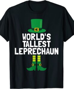 World's Tallest Leprechaun St Patricks Day Tee Shirt