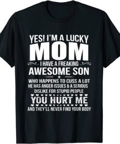 Yes I’m A Lucky Mom I Have A Freaking Awesome Son Classic T-Shirt
