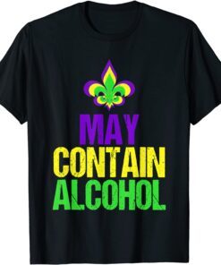 May Contain Alcohol Mardi Gras 2022 Tee Shirt