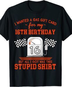 16th Birthday High Gas Prices Tee Shirt