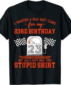 23rd Birthday High Gas Prices Tee Shirt