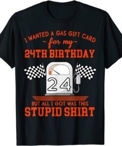 24th Birthday High Gas Prices Tee Shirt