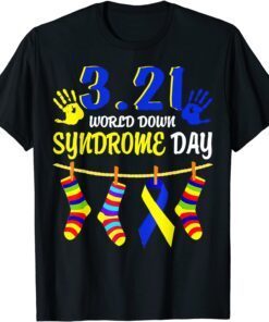 3 21 World Down Syndrome Day 2022 Awareness Socks Down Right Tee Shirt