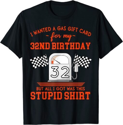 32nd Birthday High Gas Prices Tee Shirt