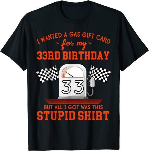 33rd Birthday High Gas Prices Tee Shirt