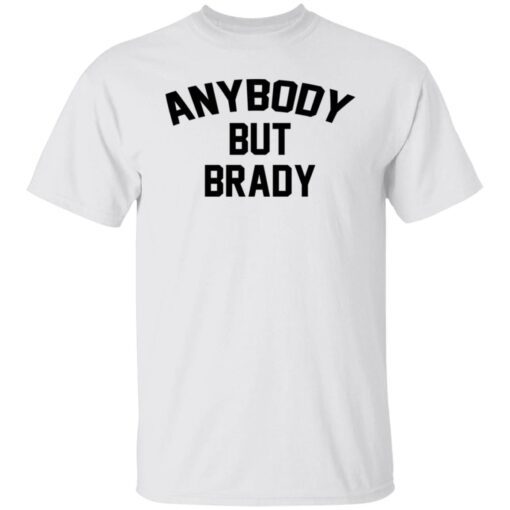 Anybody But Brady Tee Shirt