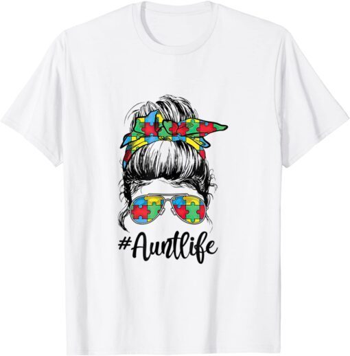 Autie Aunt Life Autism Awareness Messy Bun Girl Mother's Day Tee Shirt