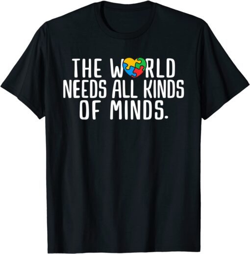 Autism Awareness All Kinds Of Minds Autistic Support Tee Shirt