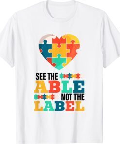 Autism Awareness Day Autistic Son See the Able Not the Label Tee Shirt