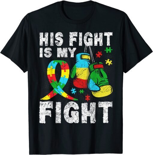 Autism Awareness His Fight Is My Fight Puzzle Piece boxing T-Shirt