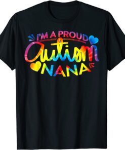 Autism Awareness Im A Proud Autism Nana Tee Shirt