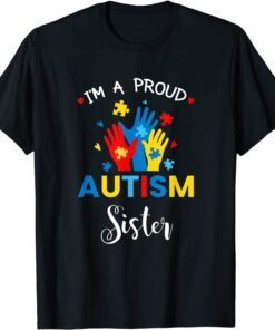 Autism Awareness I'm a Proud Autism Sister Tee Shirt