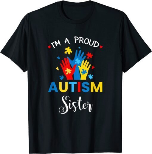 Autism Awareness I'm a Proud Autism Sister Tee Shirt