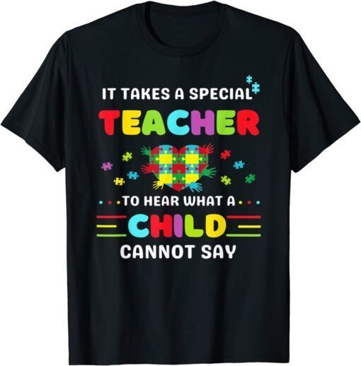 Autism Awareness It Takes A Special Teacher best teacher Tee Shirt