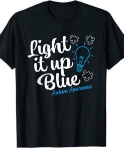 Autism Awareness Light it up Blue Autism Awareness Tee Shirt