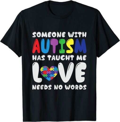 Autism Awareness, Love Needs No Words, Support Autism Tee Shirt