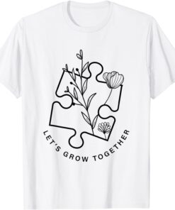 Autism Awareness Month Autistic Son Let's Grow Together Tee Shirt